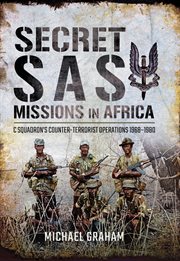 Secret SAS Missions in Africa : C Squadron's Counter-Terrorist Operations, 1968–1980 cover image cdn