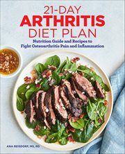 21-Day Arthritis Diet Plan : Nutrition Guide And Recipes To Fight Osteoarthritis Pain And Inflammation cover image cdn