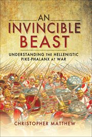 An Invincible Beast : Understanding the Hellenistic Pike Phalanx in Action cover image cdn