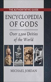 Encyclopedia of Gods : Over 2,500 Deities Of The World cover image cdn