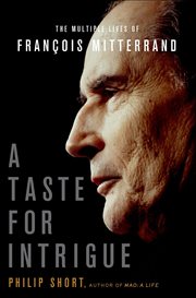 A Taste for Intrigue : The Multiple Lives of François Mitterrand cover image cdn