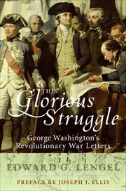 This Glorious Struggle : George Washington's Revolutionary War Letters cover image cdn