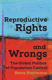 Reproductive Rights and Wrongs : The Global Politics of Population Control cover image cdn