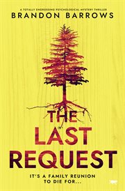 The Last Request : A totally engrossing psychological mystery thriller cover image cdn