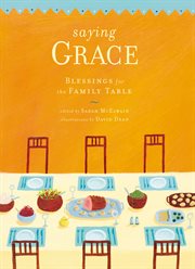 Saying Grace : Blessings for the Family Table cover image cdn
