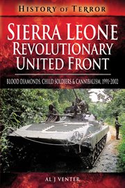 Sierra Leone: Revolutionary United Front : Blood Diamonds, Child Soldiers and Cannibalism, 1991–2002 cover image cdn