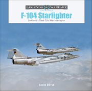 F-104 Starfighter : Lockheed's Sleek Cold War Interceptor cover image cdn