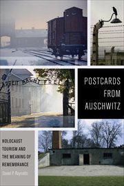 Postcards From Auschwitz : Holocaust Tourism and the Meaning of Remembrance cover image cdn