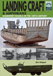 Landing Craft & Amphibians : Seaborne Vessels in the 20th Century cover image cdn