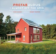 Prefabulous + Almost off the Grid : Your Path to Building an Energy-Independent Home cover image cdn