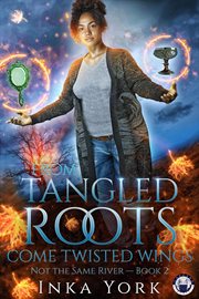 From Tangled Roots Come Twisted Wings cover image cdn