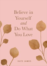 Believe in Yourself and Do What You Love cover image cdn