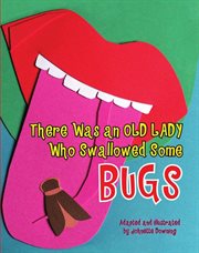 The Was an Old Lady Who Swallowed Some Bugs cover image cdn