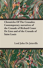 Chronicles of the Crusades: Contemporary narratives of the Crusade of Richard Couer De Lion and o cover image cdn
