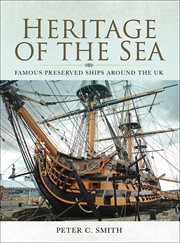 Heritage of the Sea : Famous Preserved Ships around the UK cover image cdn