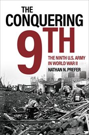 The Conquering 9th : The Ninth U.S. Army in World War II cover image cdn