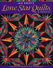 Lone Star Quilts & Beyond : Step-by-step Projects And Inspiration cover image cdn