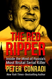 The Red Ripper : Inside the Mind of Russia's Most Brutal Serial Killer cover image cdn