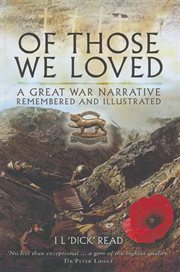 Of Those We Loved : A Narrative 1914–1919 Remembered and Illustrated cover image cdn