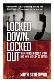 Locked Down, Locked Out : Why Prison Doesn't Work and How We Can Do Better cover image cdn