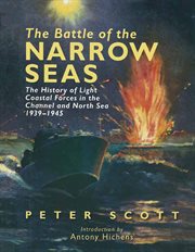 The Battle of the Narrow Seas : The History of Light Coastal Forces in the Channel and North Sea, 1939–1945 cover image cdn