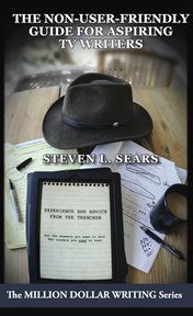 The Non-user-Friendly Guide for Aspiring TV Writers cover image cdn