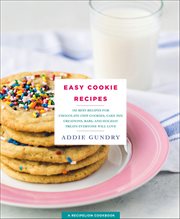 Easy Cookie Recipes : 103 Best Recipes for Chocolate Chip Cookies, Cake Mix Creations, Bars, and Holiday Treats Everyone W cover image cdn