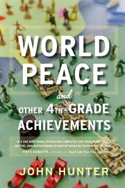 World Peace and Other 4th-Grade Achievements cover image cdn