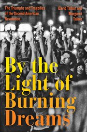 By the Light of Burning Dreams : The Triumphs and Tragedies of the Second American Revolution cover image cdn