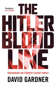 The Hitler Bloodline : Uncovering The Führer's Secret Family cover image cdn
