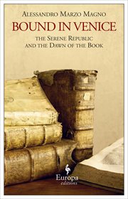 Bound in Venice : The Serene Republic and the Dawn of the Book cover image cdn