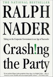 Crashing the Party : Taking on the Corporate Government in an Age of Surrender cover image cdn