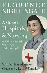 A Guide to Hospitals and Nursing - a Collection of Writings and Excerpts : With an Introductory Chapter by Lytton Strachey cover image cdn