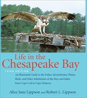 Life in the Chesapeake Bay : An Illustrated Guide to the Fishes, Invertebrates, Plants, Birds, and Other Inhabitants of the Bays cover image cdn
