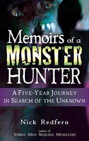 Memoirs of a Monster Hunter : A Five-Year Journey in Search of the Unknown cover image cdn
