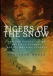 Tigers of the Snow : How One Fateful Climb Made the Sherpas Mountaineering Legends cover image cdn