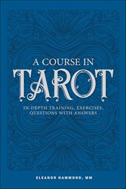 A Course in Tarot : In-depth Training, Exercises, Questions With Answers cover image cdn