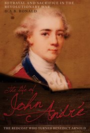 The Life of John André : The Redcoat Who Turned Benedict Arnold cover image cdn