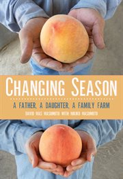 Changing Season : A Father, A Daughter, A Family Farm cover image cdn