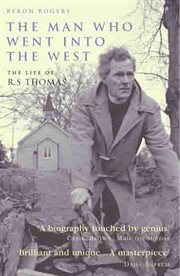 The Man Who Went into the West : The Life of R.S. Thomas cover image cdn