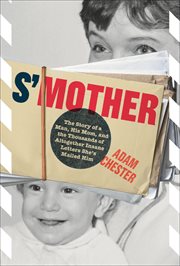 S'Mother : The Story of a Man, His Mom, and the Thousands of Altogether Insane Letters She's Mailed Him cover image cdn
