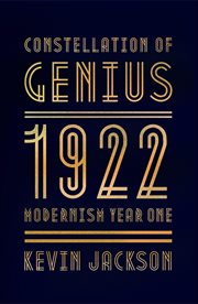 Constellation of Genius : 1922, Modernism Year One cover image cdn