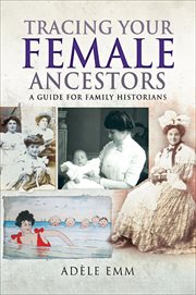 Tracing Your Female Ancestors : A Guide for Family Historians cover image cdn