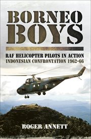 Borneo Boys: RAF Helicopter Pilots in Action : Indonesia Confrontation, 1962–66 cover image cdn