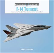 F-14 Tomcat : Grumman's "Top Gun" from Vietnam to the Persian Gulf cover image cdn