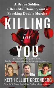 Killing for You : A Brave Soldier, a Beautiful Dancer, and a Shocking Double Murder cover image cdn