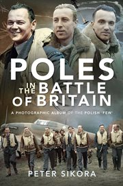 Poles in the Battle of Britain : A Photographic Album of the Polish 'Few' cover image cdn