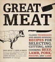 Great Meat : Classic Techniques and Award-Winning Recipes for Selecting, Cutting, and Cooking Beef, Lamb, Pork, P cover image cdn
