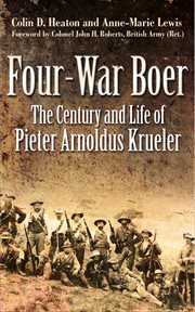 Four-War Boer : The Century and Life of Pieter Arnoldus Krueler cover image cdn