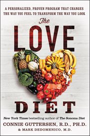 The Love Diet : A Personalized, Proven Program that Changes the Way You Feel to Transform the Way You Look cover image cdn